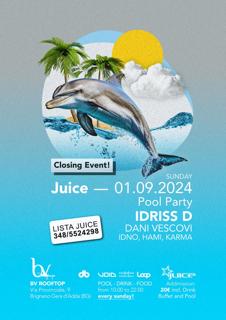 Juice Pres. Pool Party - Closing Event! With Idriss D