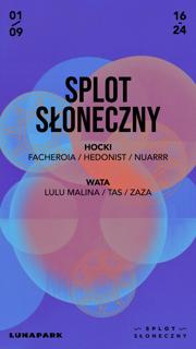 Splot Słoneczny - Facheroia (Ua), Lulu Malina, Hedonist, Nuarrr, Tas, Zaza