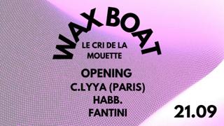 Wax Boat - Opening Party 