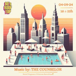 80S Rooftop: Rooftop Party W/ The Counselor #16