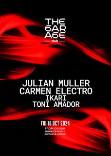 The Garage:  Julian Muller / Carmen Electro / Ikari / Toni Amador