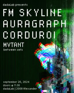 Dadalab Presents: Fm Skyline - Auragraph - Corduroi - Mvtant