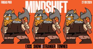 Mindshift Pres. Exos, Shdw & Stranger [Open Air & Club Edition]