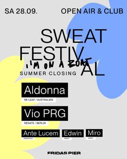 Sweat Festival Summer Closing Pres. Aldonna, Vio Prg, Ante Lucem, Edwin, Miro