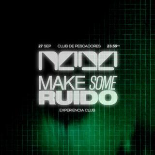 Nada X Make Some Ruido