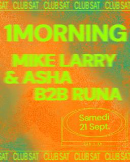 Club Sat — 1Morning • Mike Larry • Asha B2B Runa