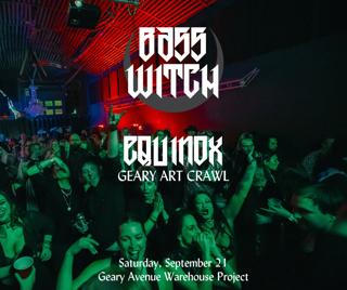 Bass Witch Equinox • Geary Art Crawl