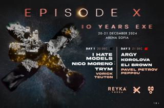 Exe Pres. Episode X At Arena Sofia