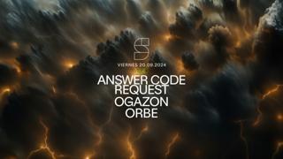 Studio Present: Answer Code Request / Ogazon / Orbe