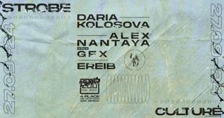 Strobe Culture: Daria Kolosova + Gfx B2B Alex Nantaya + Ereib