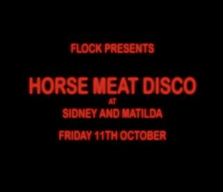 Flock Presents: Horse Meat Disco