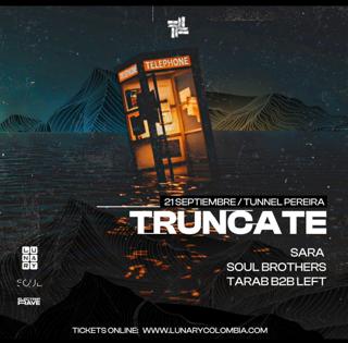 Lunary + Soul + Electrip Pres. Truncate