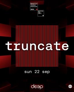 Medellín Techno Festival Official Pre Party: Truncate