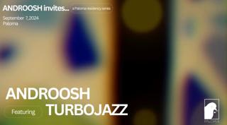 Androosh Invites....Turbojazz