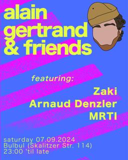 Alain Gertrand & Friends: Arnaud Denzler B2B Alain Gertrand, Zaki, Mrti