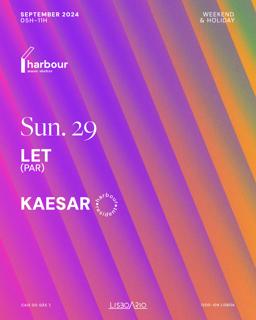 Harbour // Let (Par) + Kaesar