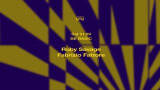 Be Basic • Ruby Savage + Fabrizio Fattore