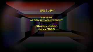 Apron 10Th Anniversary • Steven Julien + Jaxx Tms