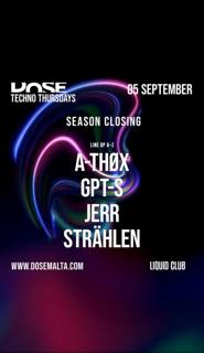 Dose: Techno Thursdays, Season Closing