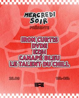 Closing Mercredi Soir: Iron Curtis, Dvde, Ezgi, Canapé Bleu & Le Talent Du Chill