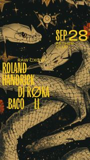 Raw Cxcvii: Roland Handrick, Dj Røka, Baco, Li