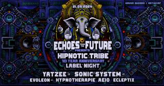 Echoes From The Future Presents Special Edition Hipnotic Tribe Label Night