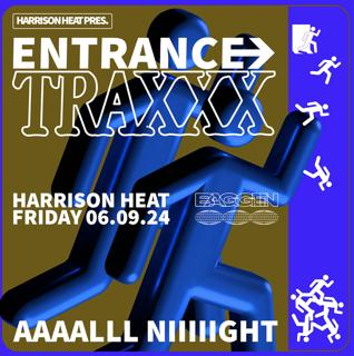 Entrance Traxxx W/ Harrison Heat