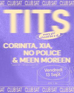 Club Sat X T.I.T.S. — Corinita • Xia • No Police • Meen Moreen