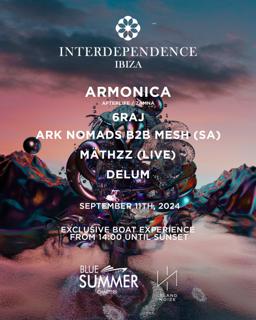 Interdependence Ibiza (Sunset Cruise W/ Armonica, 6Raj, Ark Nomads & More)