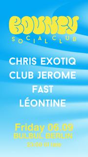 Bouncy Social Club: Chris Exotiq, Club Jerome, Fast, Léontine