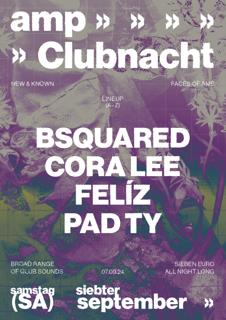 Clubnacht With Bsquared, Cora Lee B2B Felíz, Pad Ty