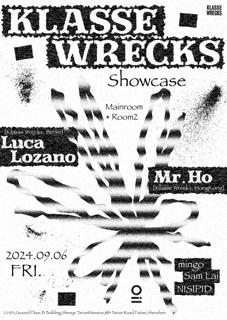 Mainroom+Room2: Klasse Wrecks Showcase: Luca Lozano & Mr. Ho