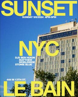 Le Bain Sunset With Ben Hixon, Matthew Worldwide & Stonie Blue