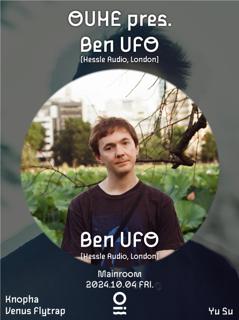 Mainroom: Ouhe Pres. Ben Ufo