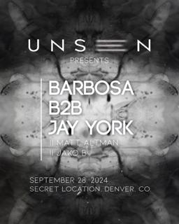 Unseen Presents: Barbosa B2B Jay York