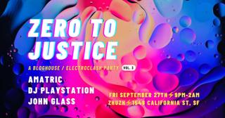 Zero To Justice - A Bloghouse / Electroclash Party: Amatric, Dj Playstation, John Glass