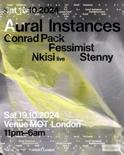 Aural Instances ▲ Stenny, Nkisi (Live), Pessimist, Conrad Pack 