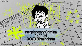 Interplanetary Criminal: Birmingham