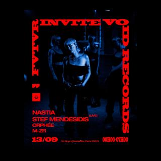 Void W/ Nastia, Stef Mendesidis (Live), Orphée & M-Zr