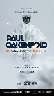 Paul Oakenfold 30Rd Year Of Perfecto + Kamilo Sanclemente + Special Guests