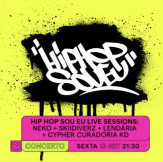 Hip Hop Sou Eu Live Sessions: Neko + Skiidiverz + Lendária + Cypher Curadoria Kd