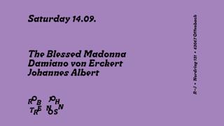 Lifesaver Saturday / The Blessed Madonna / Damiano Von Erckert / Johannes Albert