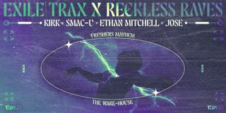 Reckless Raves X Exile Trax: The Ware-House Freshers Special