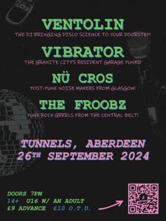 Ventolin, Vibrator, Nü Cros + The Froobz