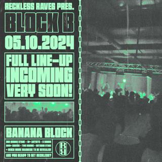 Reckless Raves 004: Block B