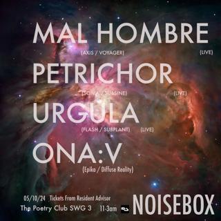 Noisebox Feat Mal Hombre, Petrichor, Urgula , Ona:V