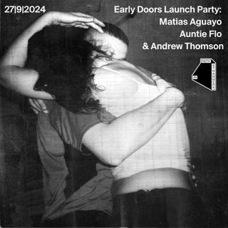 Early Doors Launch Party: Margate With Matias Aguayo, Auntie Flo & Andrew Thomson