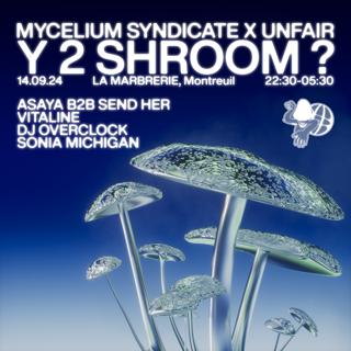 Y 2 Shroom? // Mycelium Syndicate X Unfair