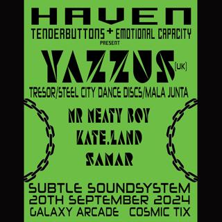 Haven X Tender Buttons X Emotional Capacity: Yazzus (Uk // Tresor)