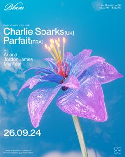 Bloom ▬ Charlie Sparks [Uk] & Parfait [Fr]